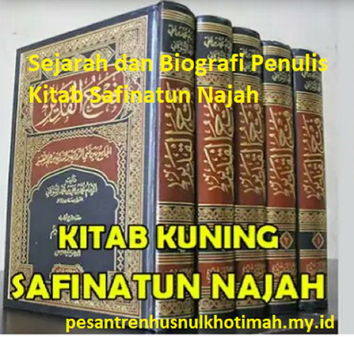 Sejarah Dan Biografi Penulis Kitab Safinatun Najah - Pondok Pesantren ...