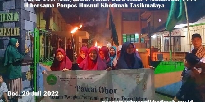 Pawai Obor Menyambut Tahun Baru Islam 1 Muharram 1444 H bersama Ponpes Husnul Khotimah Tasikmalaya
