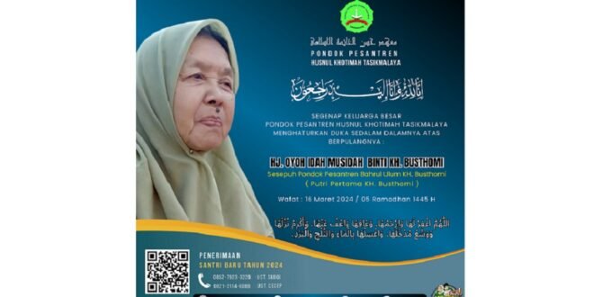 Segenap Keluarga Besar Pondok Pesantren Husnul Khotimah menyampaikan duka cita yang mendalam atas wafatnya: Hj. Oyoh Idah Musidah