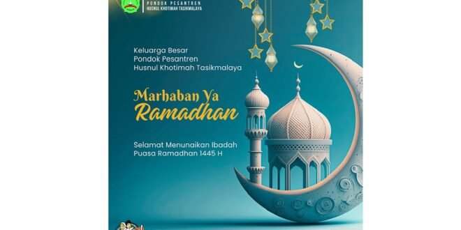 Segenap Keluarga besar Ponpes Husnul Khotimah Mengucapkan Marhaban Ya Ramadhan