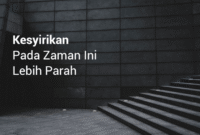 Perbuatan yang Termasuk Kesyirikan atau Menjadi Sarana Menuju Syirik