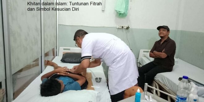 Khitan dalam Islam: Tuntunan Fitrah dan Simbol Kesucian Diri