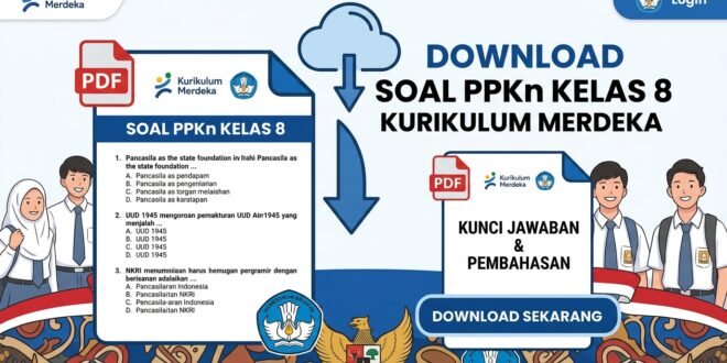 Download Soal PPKn Kelas 8 Kurikulum Merdeka dan Kunci Jawaban